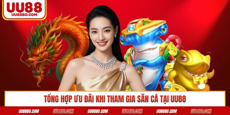 Tổng hợp ưu đãi khi tham gia săn cá long vương