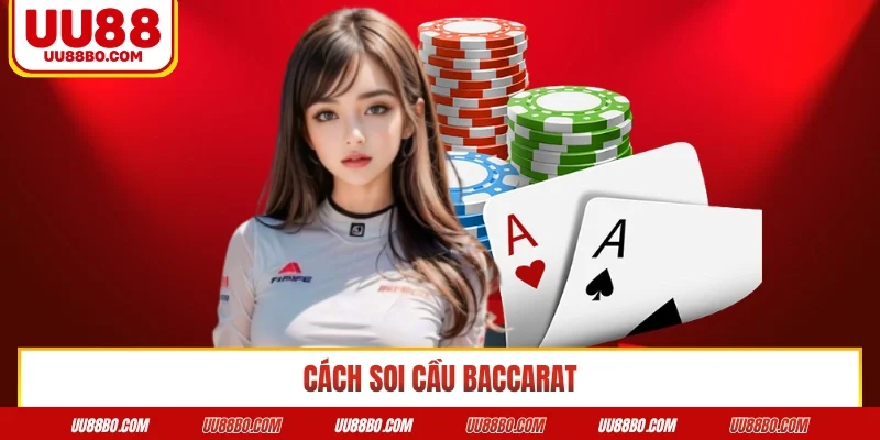 cách soi cầu Baccarat