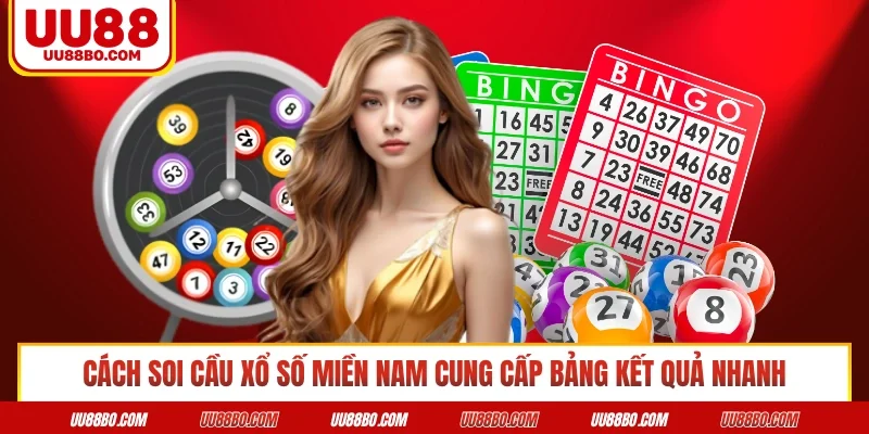  Cách soi cầu xổ số miền Nam cung cấp bảng kết quả nhanh