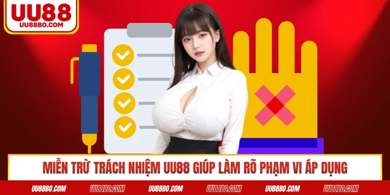 Miễn trừ trách nhiệm UU88 giúp làm rõ phạm vi áp dụng