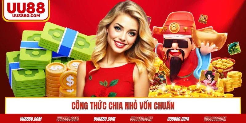 Công thức chia nhỏ vốn chuẩn