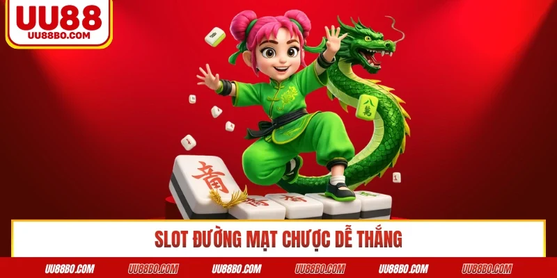 Slot Đường Mạt Chược dễ thắng